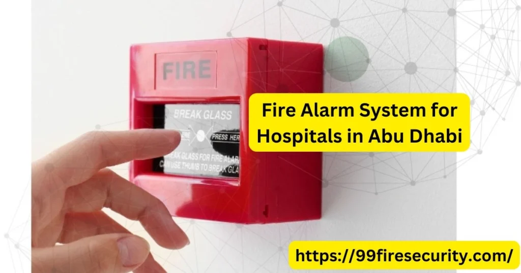 Fire Alarm System for Hospitals in Abu Dhabi