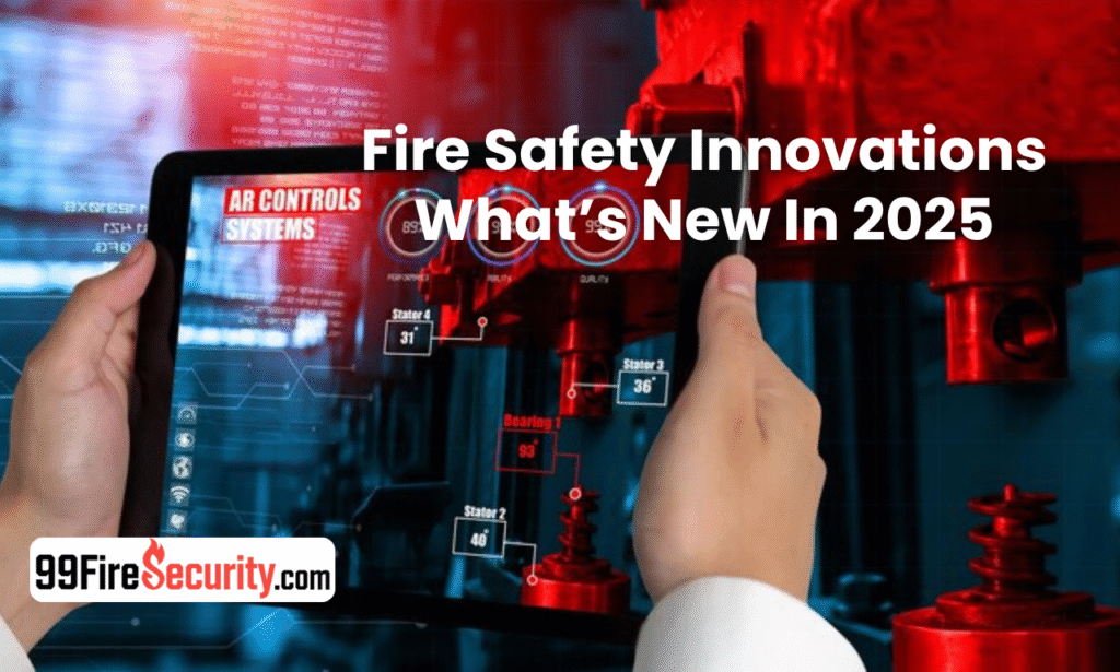 Fire safety innovations what's new in 2025