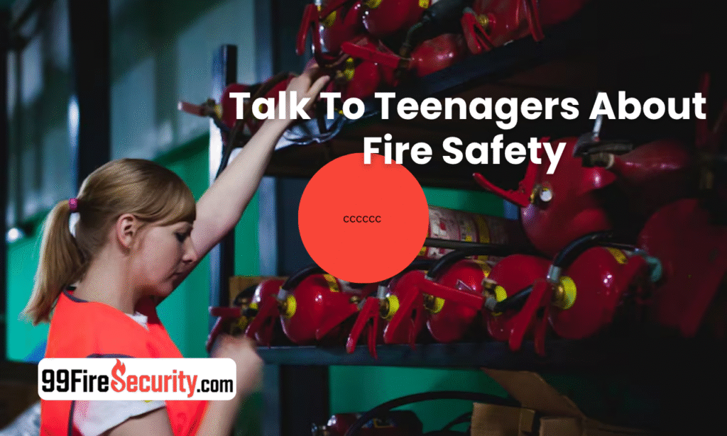 How to talk to teenagers about fire safety
